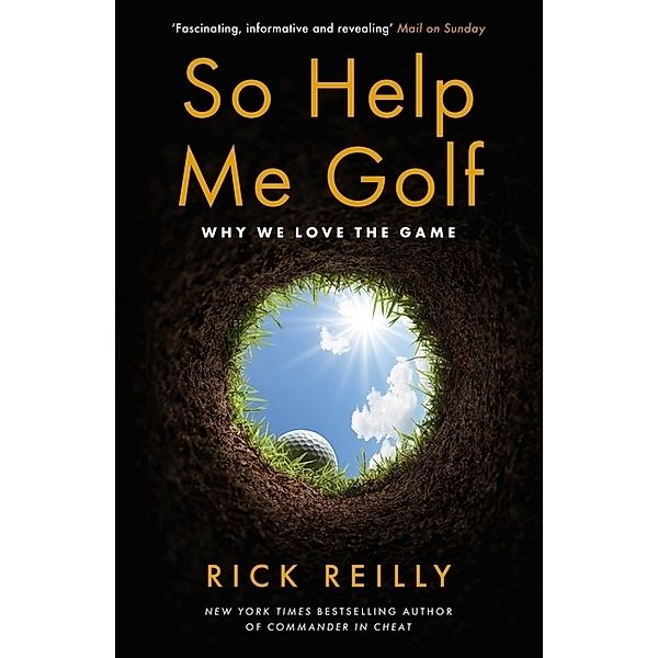 So Help Me Golf, Rick Reilly