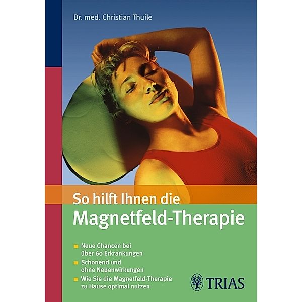 So hilft Ihnen die Magnetfeld-Therapie, Christian Thuile