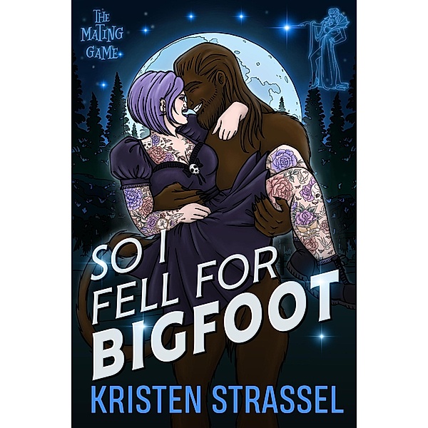 So I Fell for Bigfoot (The Mating Game, #4) / The Mating Game, Kristen Strassel