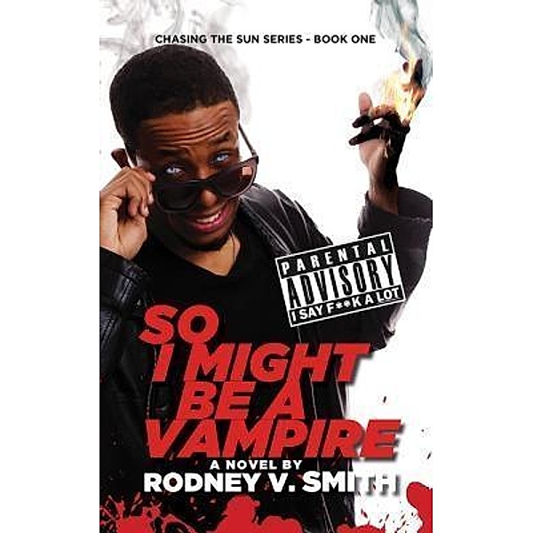So I Might Be a Vampire / Chasing the Sun Bd.1, Rodney V Smith