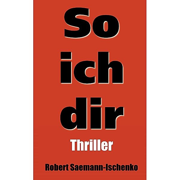 So ich dir, Robert Saemann-Ischenko