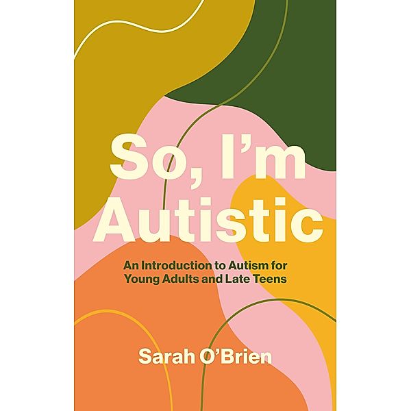 So, I'm Autistic, Sarah O'brien