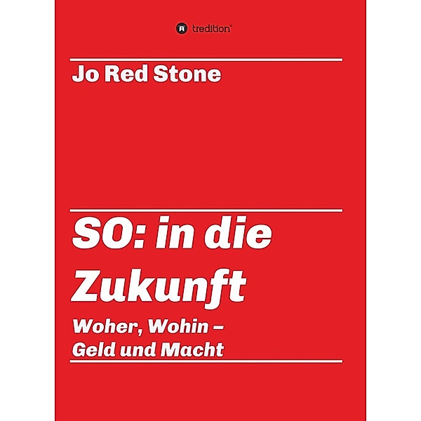 SO: in die Zukunft / tredition, Jo Red Stone