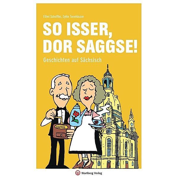 So isser, dor Saggse!, Ethel Scheffler, Sylke Tannhäuser