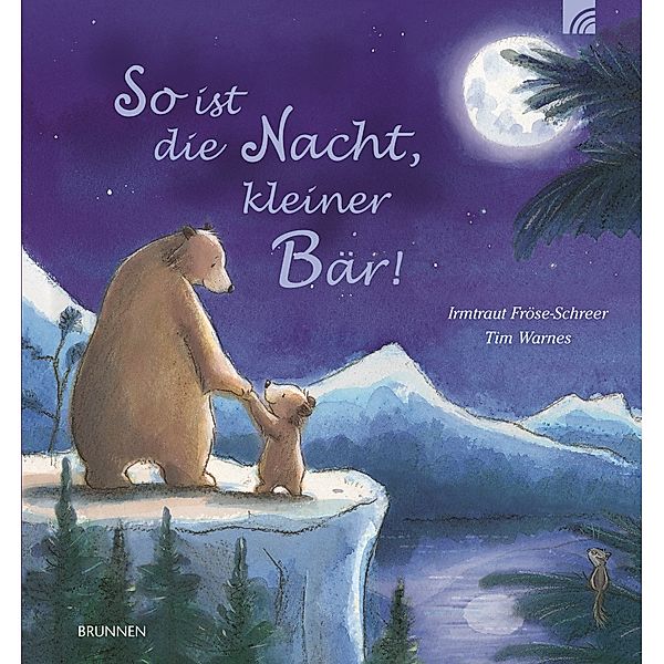 So ist die Nacht, kleiner Bär!, Irmtraut Fröse-Schreer, Tim Warnes