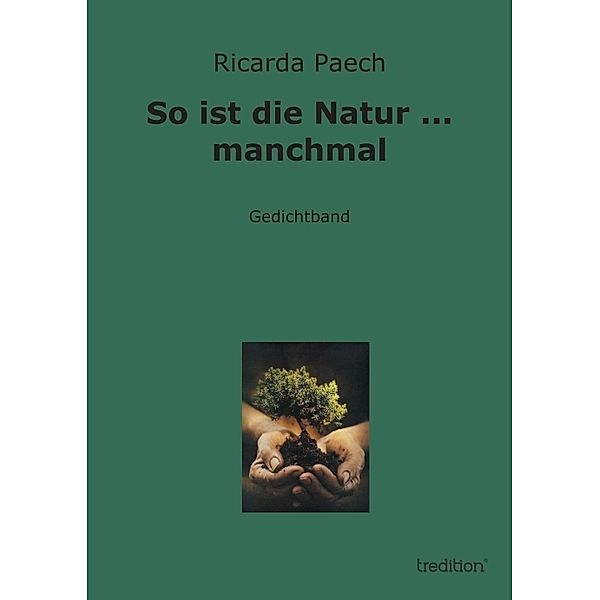 So ist die Natur ... manchmal, Ricarda Paech