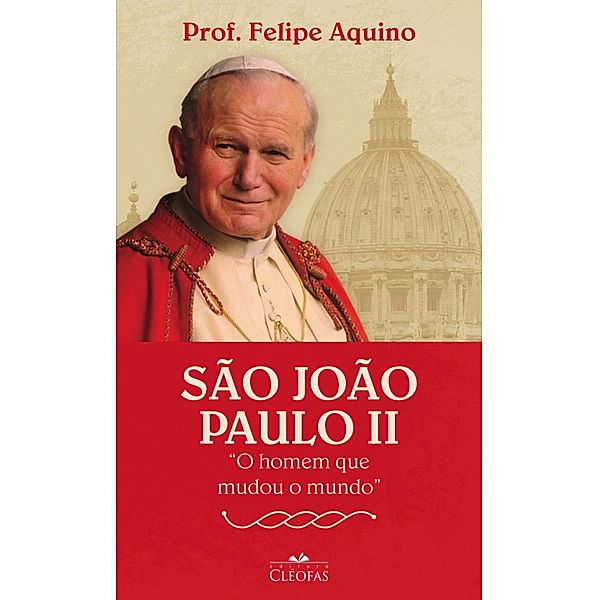 São João Paulo II / Vida dos Santos, Felipe Aquino