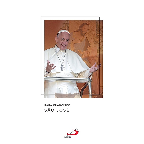 São José / Catequeses do Papa Francisco, Papa Francisco