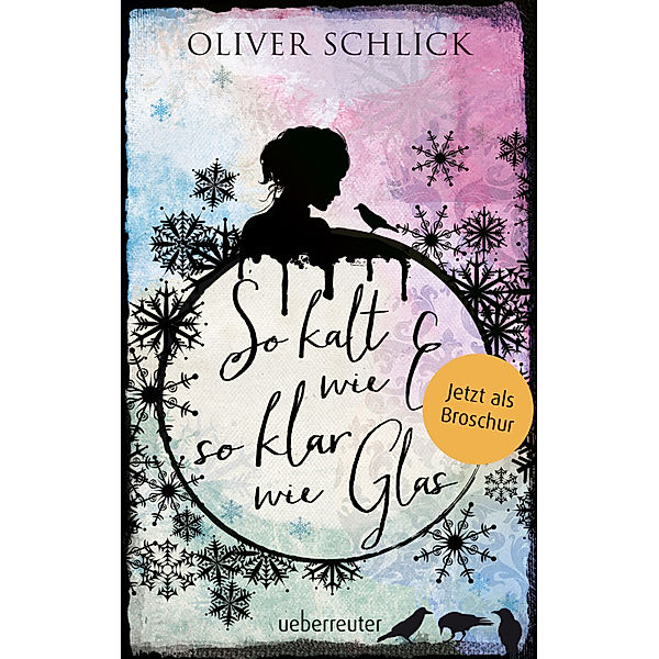 So kalt wie Eis, so klar wie Glas - Broschur, Oliver Schlick