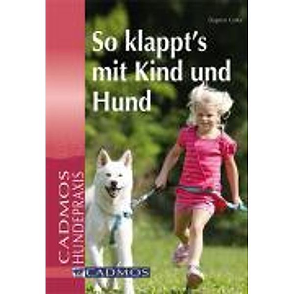 So klappt's mit Kind und Hund, Dagmar Cutka