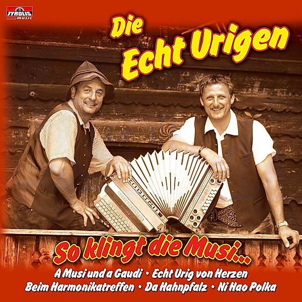 So Klingt Die Musik, Die Echt Urigen