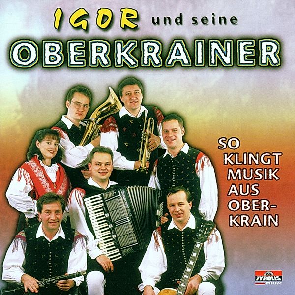 So klingt Musik aus Oberkrain, Igor und seine Oberkrainer