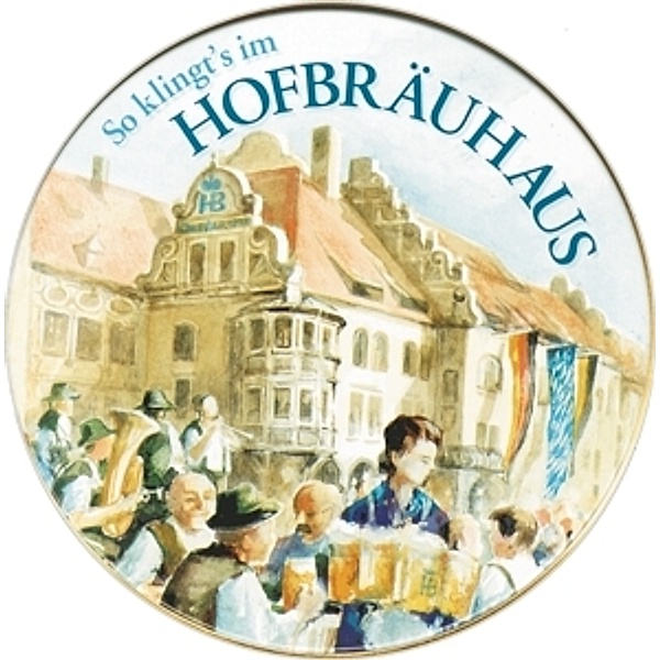So Klingt'S Im Hofbräuhaus (Neuauflage), Obermüller, Stahuber, Haberstroh