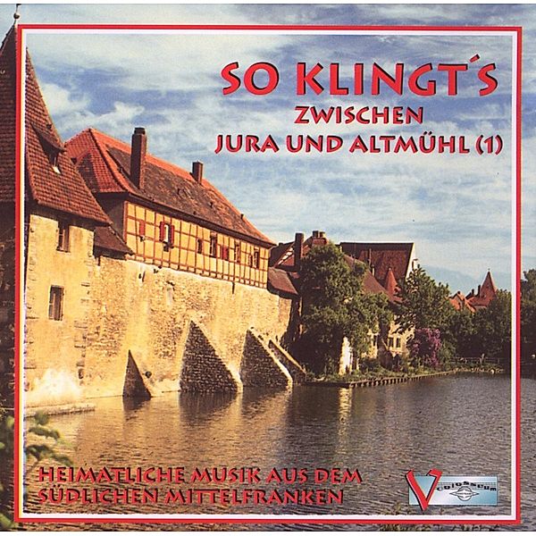 So klingt's zwischen Jura und Altmühl Vol. 1, Diverse Interpreten