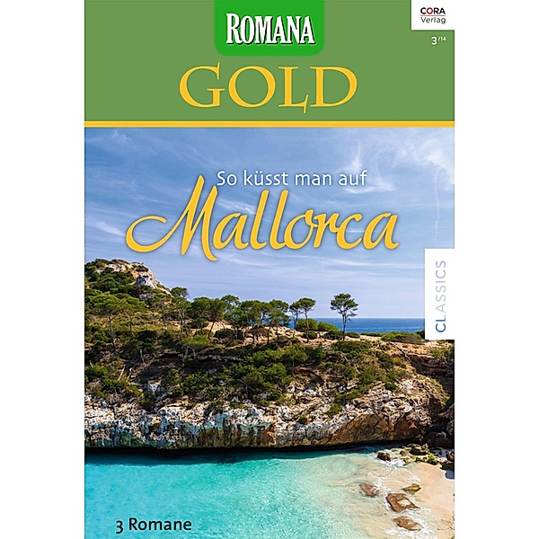 So küsst man auf Mallorca / Romana Gold Bd.21, Carole Mortimer, Anne Weale, Natalie Fox