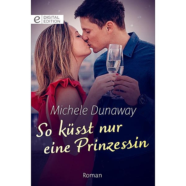 So küsst nur eine Prinzessin, Michele Dunaway