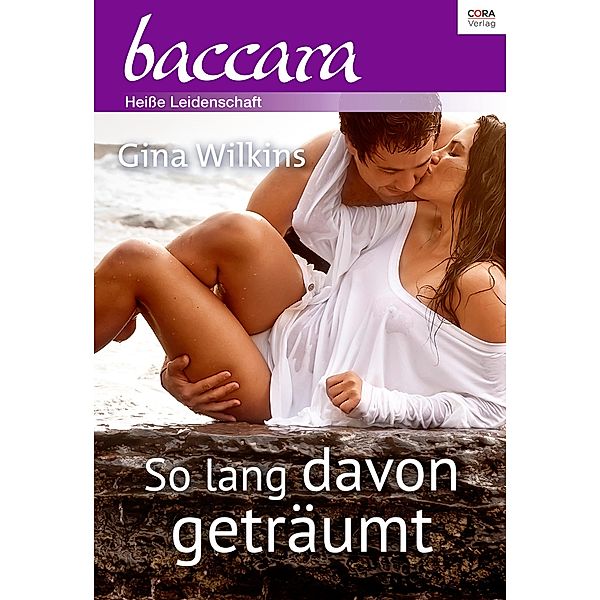 So lang davon geträumt / Baccara Romane Bd.1093, Gina Wilkins