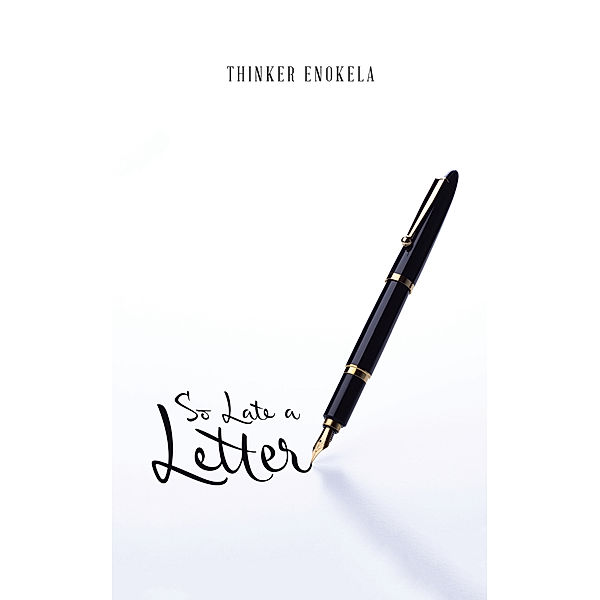 So Late a Letter, Thinker Enokela