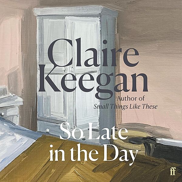 So Late in the Day, Claire Keegan