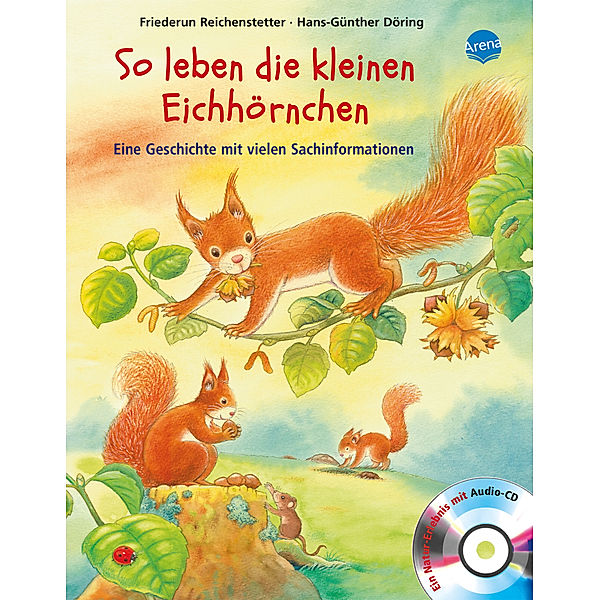 So leben die kleinen Eichhörnchen, Friederun Reichenstetter, Hans G Döring