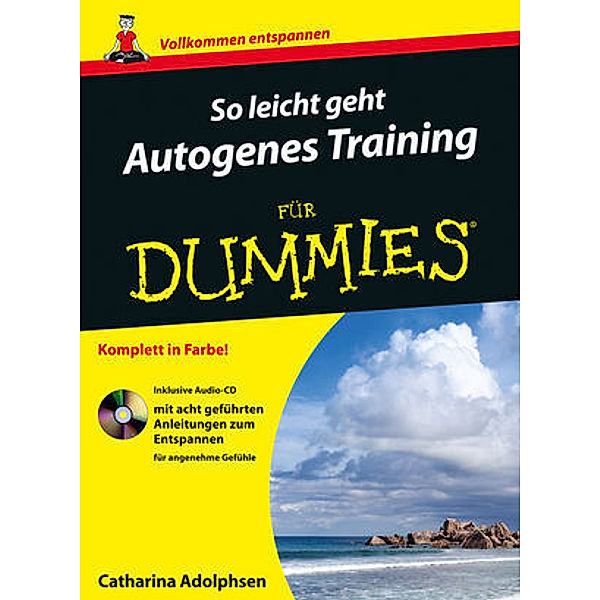 So leicht geht Autogenes Training für Dummies, m. Audio-CD, Catharina Adolphsen
