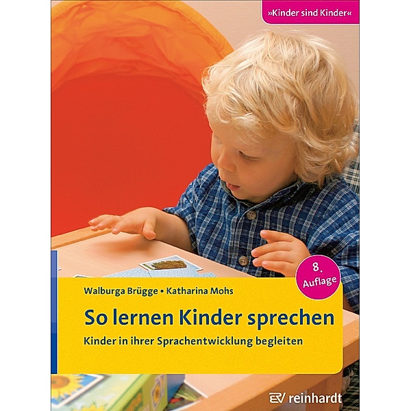 So lernen Kinder sprechen / Kinder sind Kinder Bd.9, Walburga Brügge, Katharina Mohs