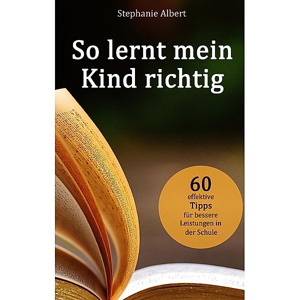 So lernt mein Kind richtig, Stephanie Albert