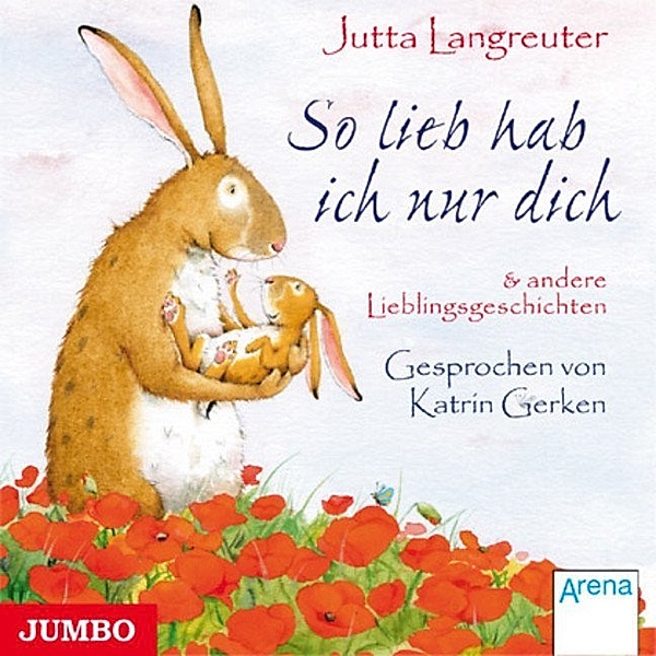 So lieb hab ich nur dich und andere Lieblingsgeschichten,1 Audio-CD, Jutta Langenreuter