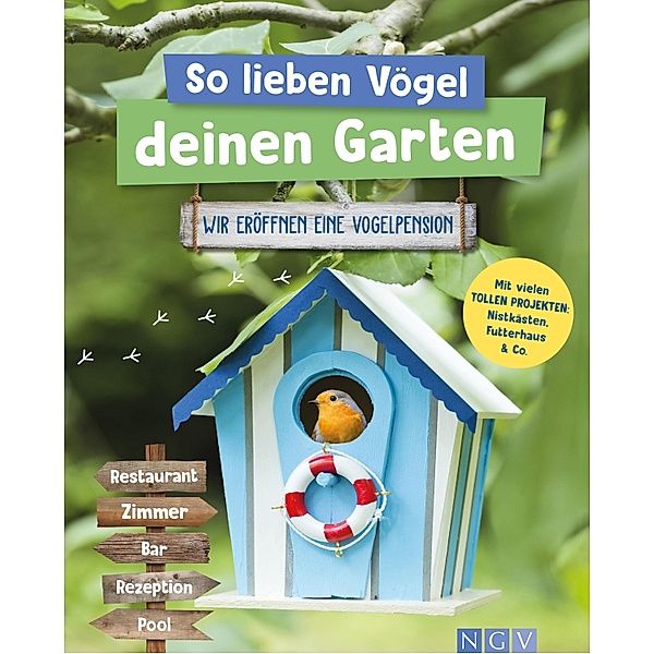 So lieben Vögel deinen Garten, Axel Gutjahr, Karolin Küntzel
