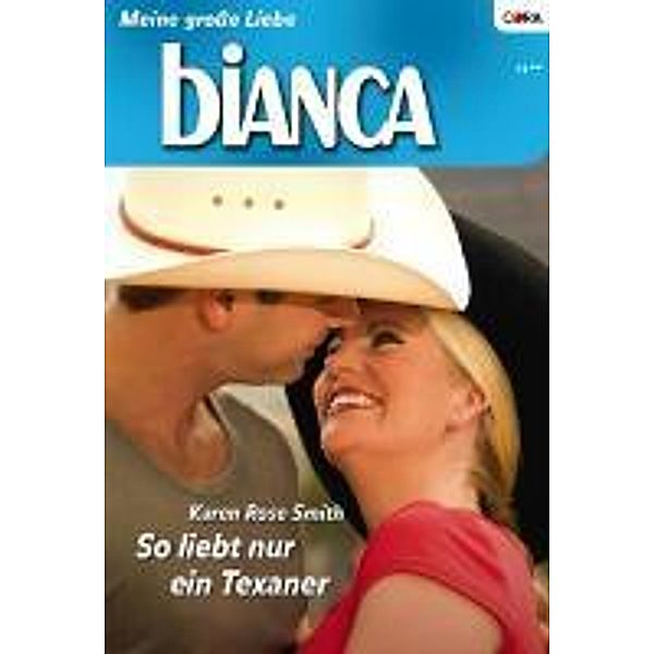 So liebt nur ein Texaner / Bianca Romane Bd.1731, Karen Rose Smith