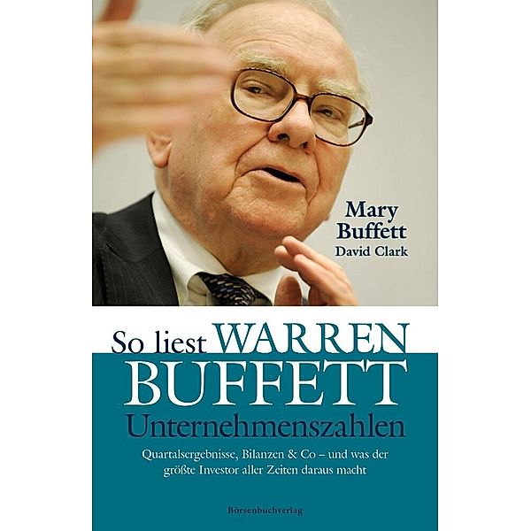 So liest Warren Buffett Unternehmenszahlen, David Clark, Mary Buffett