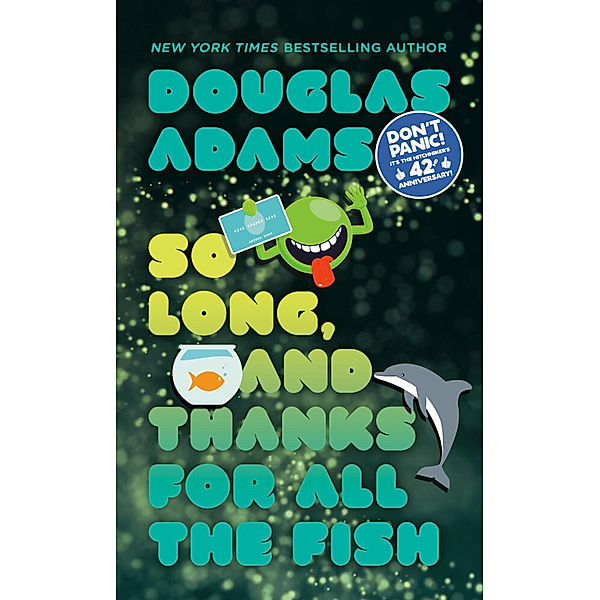 So Long, and Thanks for All the Fish, Douglas Adams