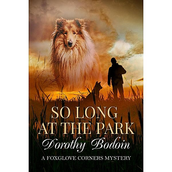 So Long at the Park (A Foxglove Corners Mystery, #32) / A Foxglove Corners Mystery, Dorothy Bodoin