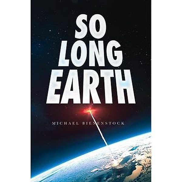 So Long Earth / Michael Bienenstock, Michael Bienenstock