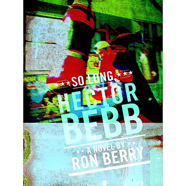 So Long, Hector Bebb, Ron Berry