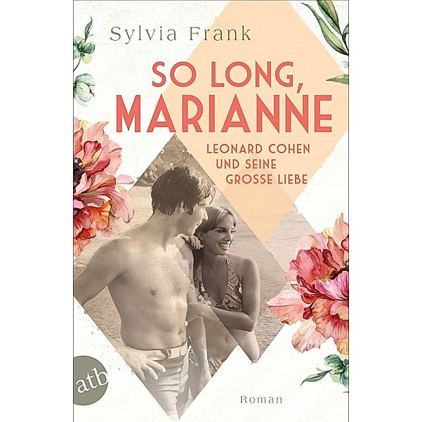 So long, Marianne - Leonard Cohen und seine große Liebe / Berühmte Paare - große Geschichten Bd.4, Sylvia Frank