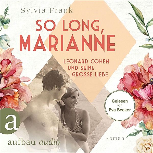 So long, Marianne - Leonard Cohen und seine grosse Liebe, Sylvia Frank