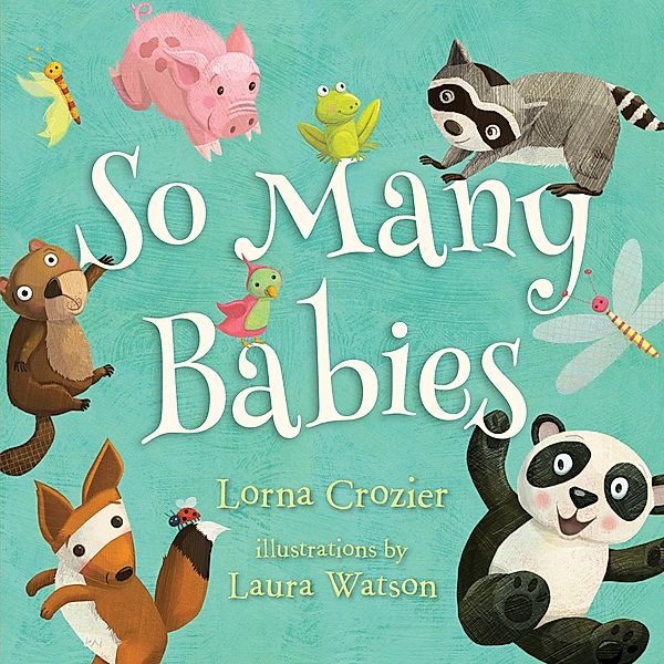 So Many Babies / Orca Book Publishers, Lorna Crozier