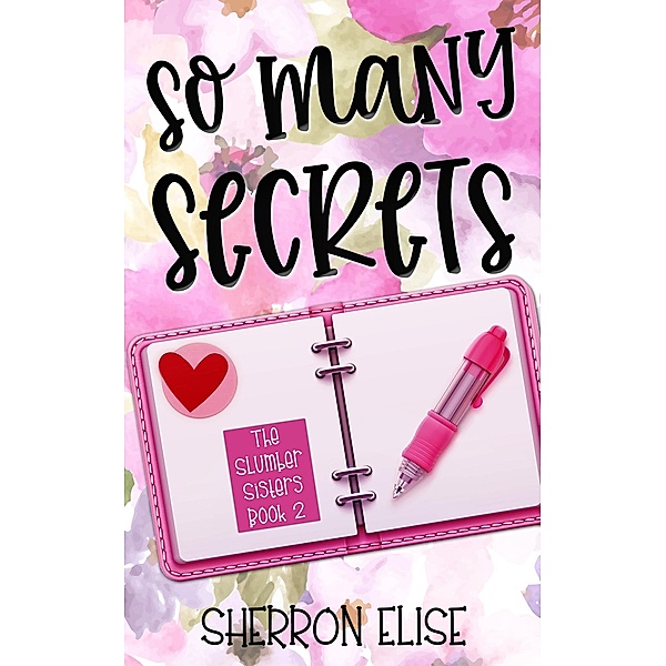 So Many Secrets (The Slumber Sisters, #2) / The Slumber Sisters, Sherron Elise