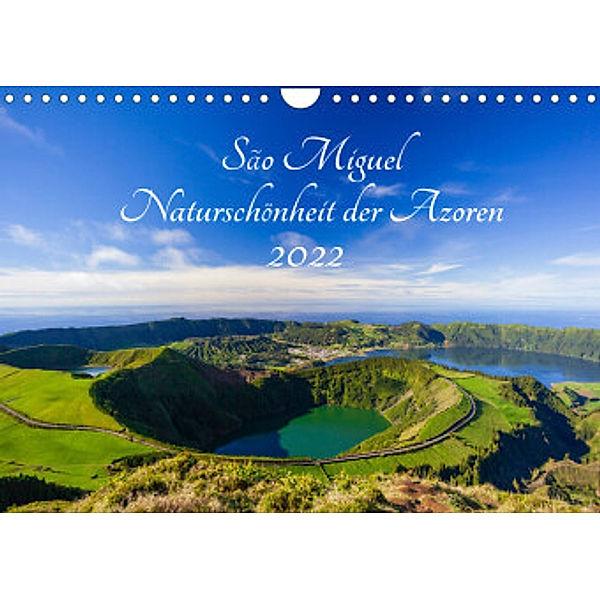 São Miguel - Naturschönheit der Azoren (Wandkalender 2022 DIN A4 quer), Janita Webeler