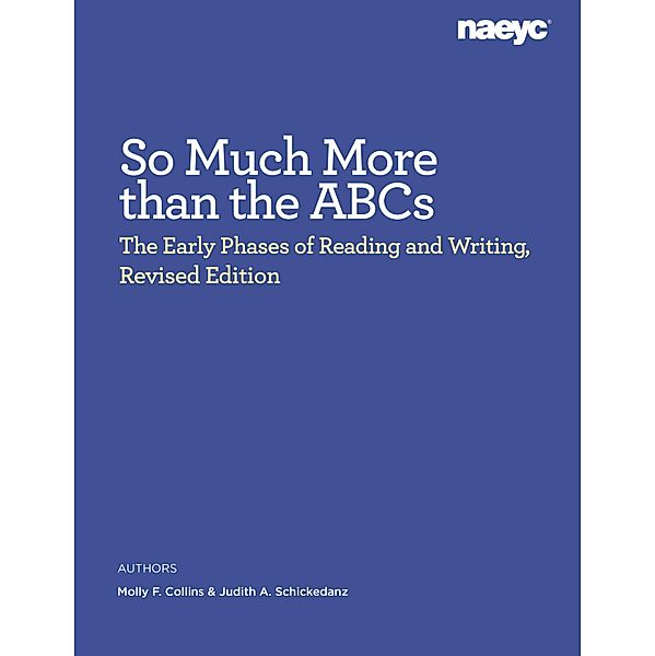 So Much More than the ABCs, Molly F. Collins, Judith A. Schickedanz