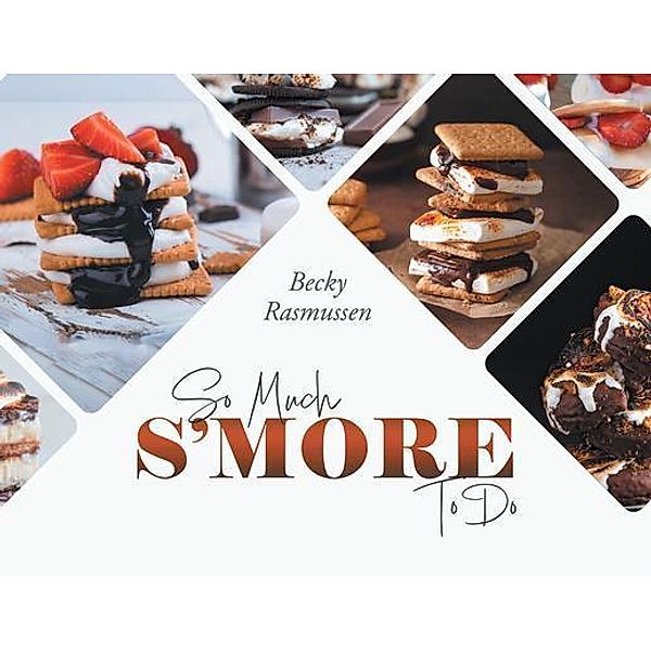 So Much S'more To Do, Becky Rasmussen