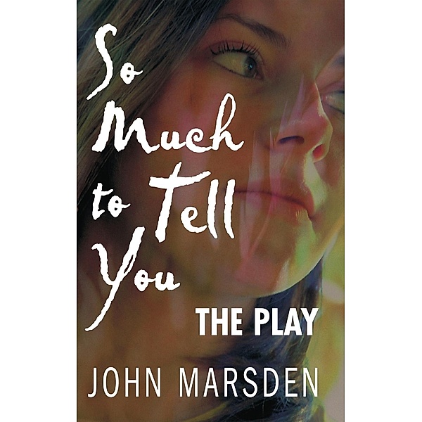 So Much to Tell You: The Play, John Marsden