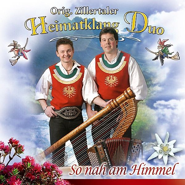 So nah am Himmel, Orig. Zillertaler Heimatklang Duo