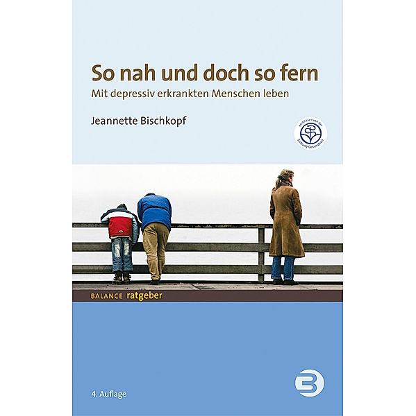 So nah und doch so fern / Balance Ratgeber, Jeannette Bischkopf