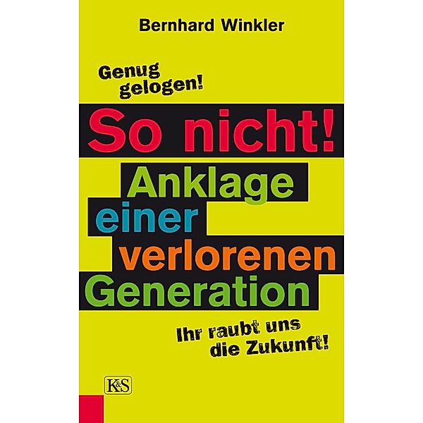 So nicht! Anklage einer verlorenen Generation, Bernhard Winkler