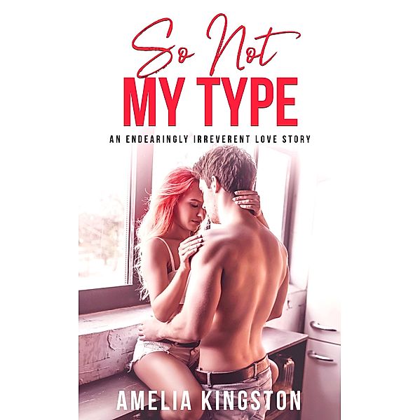 So Not My Type / So Far, So Good Bd.4, Amelia Kingston