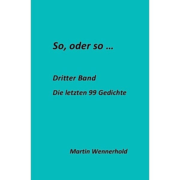 So, oder so III ..., Martin Wennerhold