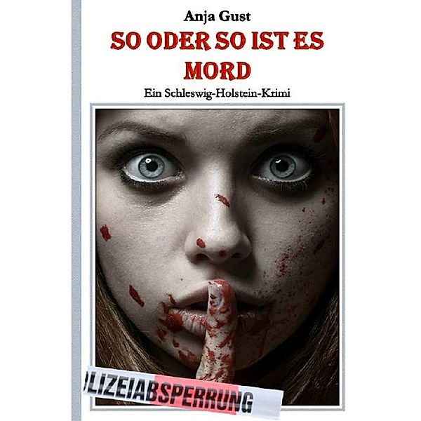 So oder so ist es Mord, Anja Gust