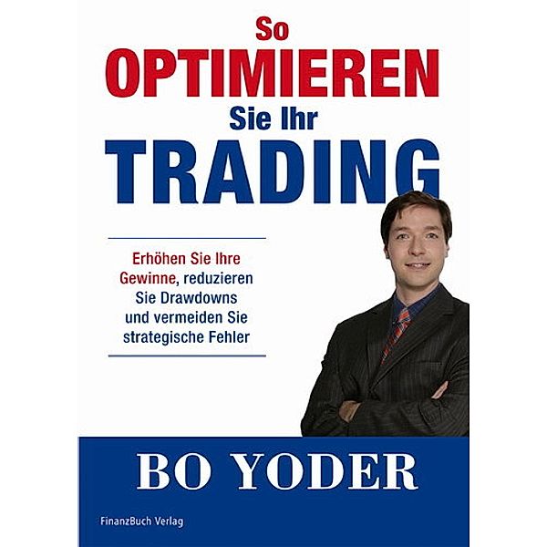 So optimieren Sie Ihr Trading, Bo Yoder